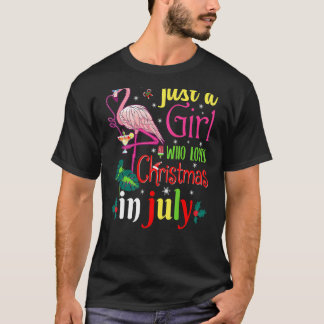 Womens Just A Girl Who Loves Christmas In July  Su T-Shirt