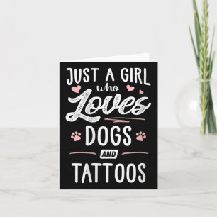 Womens Just A Girl Who Loves Dogs And Tattoos Grap Card