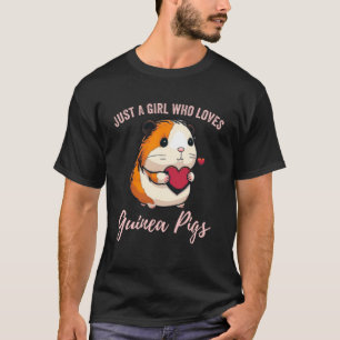 Womens Just A Girl Who Loves Guinea Pigs Cute Guin T-Shirt