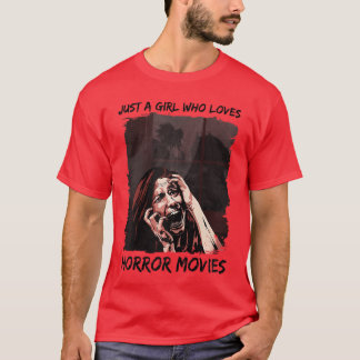 Womens Just A Girl Who Loves Horror Movies friends T-Shirt