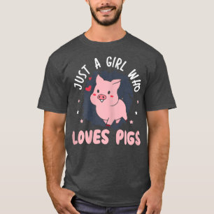 Womens Just A Girl Who Loves Pigs Design Crazy Pig T-Shirt