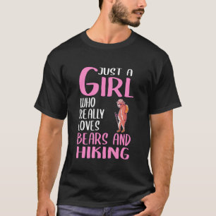 Womens Just A Girl Who Really Loves Bears And Hiki T-Shirt