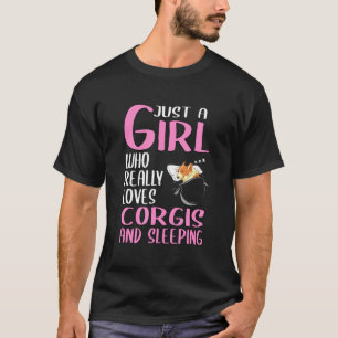 Womens Just A Girl Who Really Loves Corgis And Sle T-Shirt