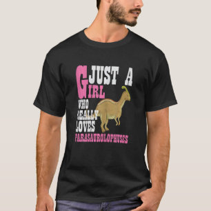 Womens Just A Girl Who Really Loves Parasaurolophu T-Shirt