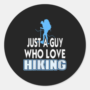 Womens Just A Guy Who Loves Hiking Outdoor Trail E Classic Round Sticker