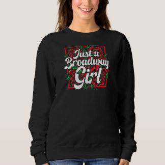 Womens Just Broadway Girl Musical Theatre Actress Sweatshirt