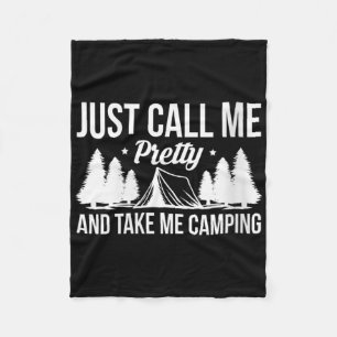 Womens Just Call Me Pretty And Take Me Camping V-n Fleece Blanket