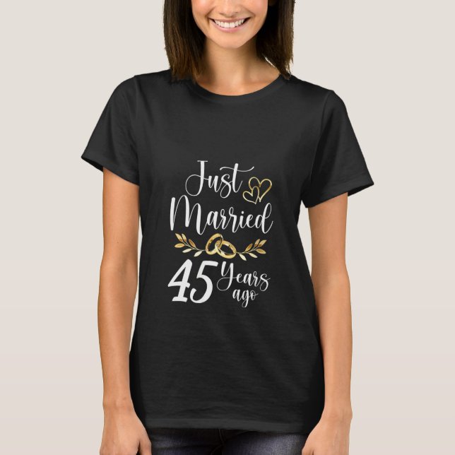 Womens Just Married 45th Married 45 Years Ago Wedd T-Shirt (Front)