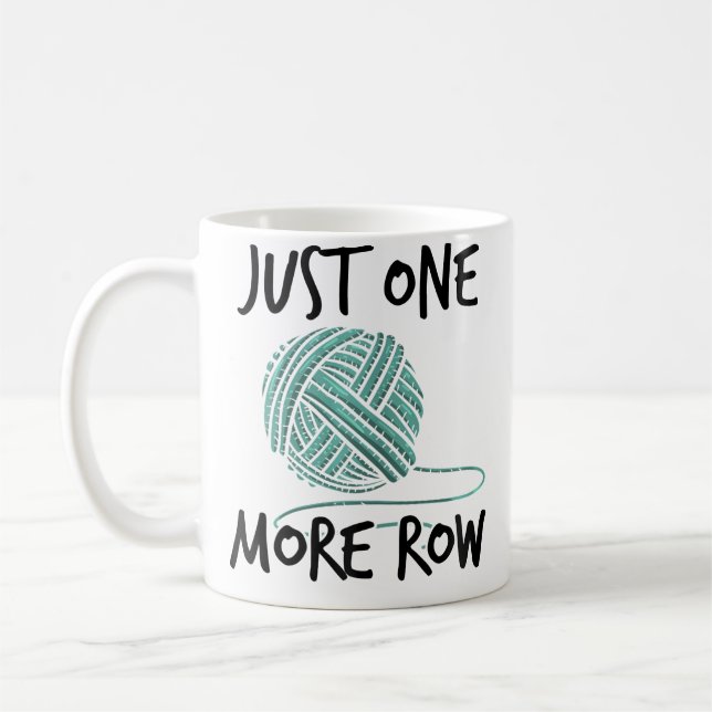 Womens Just One More Row Knitting Wool Crocheting  Coffee Mug (Left)