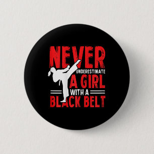 Womens Karate Girl Never Underestimate A Girl With 6 Cm Round Badge