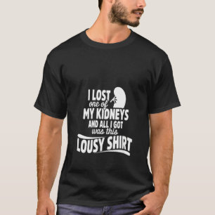 Womens Kidney Transplant Donor Lost Surgery Recove T-Shirt