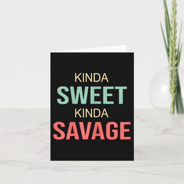 Womens Kinda Sweet Kinda Savage - Motivational Slo Card (Front)