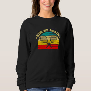 Womens Kiss Me Again Retro Loves Tennis Vintage Sweatshirt