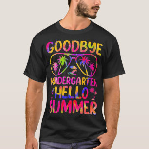 Womens Last Day Of School Goodbye Kindergarten Tea T-Shirt