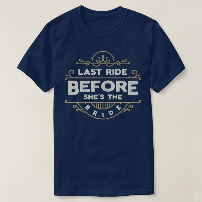 Womens Last Ride Before She's The Bride Quote For  T-Shirt (Design Front)