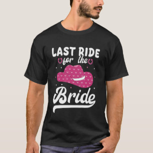 Womens Last Ride for The Bride Western Cowgirl Bac T-Shirt