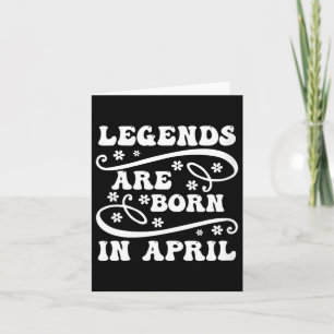 Womens Legend Are Born In April Funny Sarcastic Card