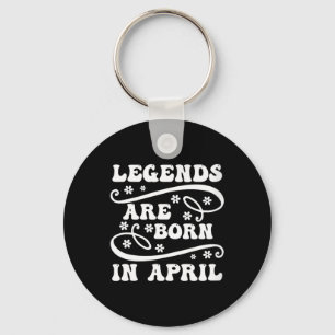 Womens Legend Are Born In April Funny Sarcastic Key Ring