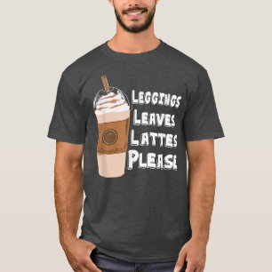 Womens Leggings Leaves and Lattes Please Autumn Co T-Shirt