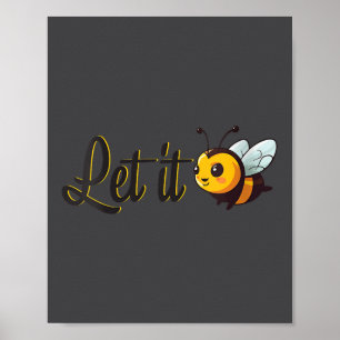Womens Let It Bee Motivational Slogan Sitive Quote Poster