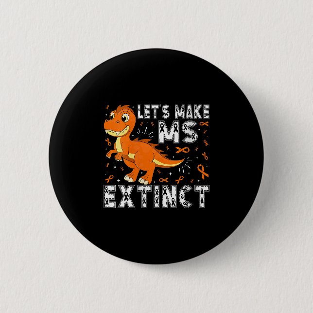 Womens Let’s Make Ms Extinct Dinosaur Awareness V- 6 Cm Round Badge (Front)