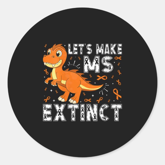 Womens Let’s Make Ms Extinct Dinosaur Awareness V- Classic Round Sticker (Front)