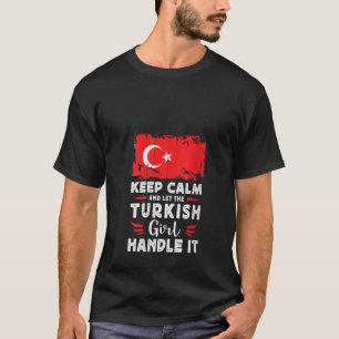 Womens Let The Turkish Girl Handle it Turkey Flag  T-Shirt