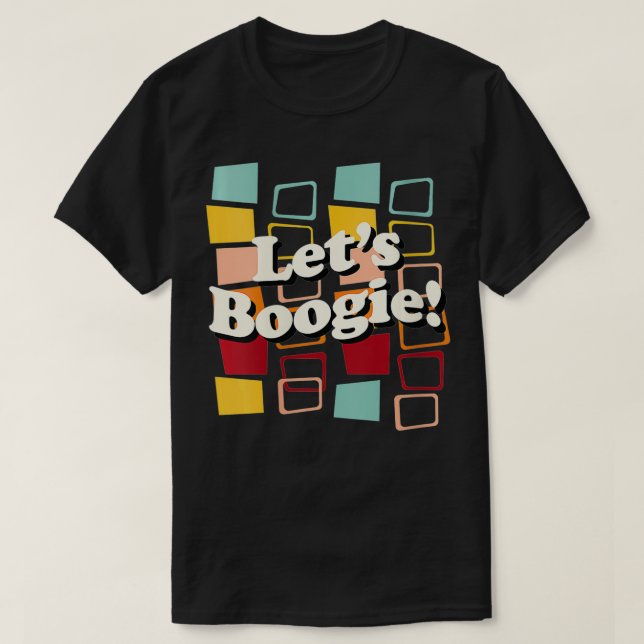 Womens Let's Boogie, Cool 60s 70s Hippy Dancing Ph T-Shirt (Design Front)