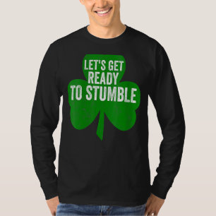 Womens Let's Get Ready To Stumble Funny Saint Patr T-Shirt