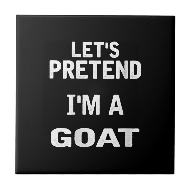 Womens Lets Pretend Im a Goat Funny Halloween Ceramic Tile (Front)