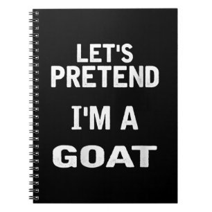 Womens Lets Pretend Im a Goat Funny Halloween Notebook