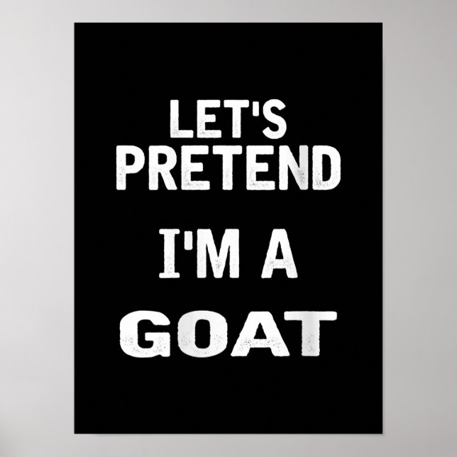 Womens Lets Pretend Im a Goat Funny Halloween Poster (Front)