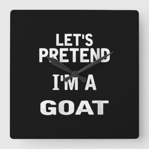Womens Lets Pretend Im a Goat Funny Halloween Square Wall Clock