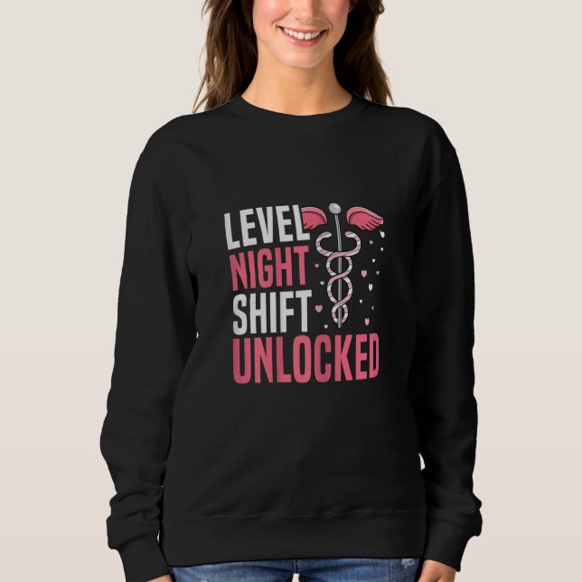 Womens Level Night Shift unlocked for a Night Shif Sweatshirt (Front)