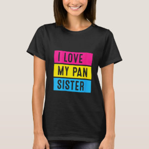 Womens LGBT Pride Love My Pan Sister Pansexual Fam T-Shirt