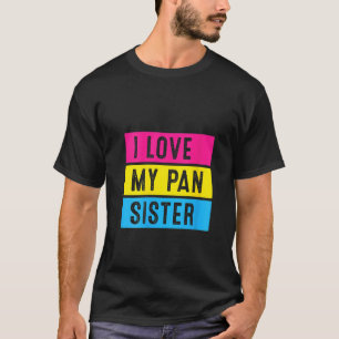 Womens LGBT Pride Love My Pan Sister Pansexual Fam T-Shirt