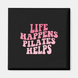 Womens Life Happens Pilates Helps Funny Workout Yo Magnet