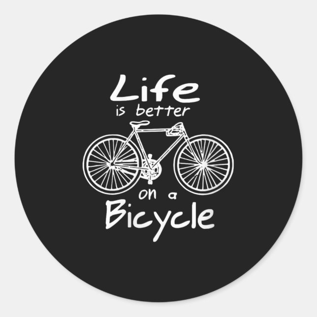 Womens Life Is Better On A Bicycle Funny Cycling Q Classic Round Sticker (Front)