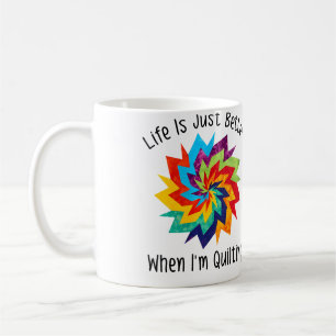 Womens Life Is Just Better When I'M Quilting Coffee Mug