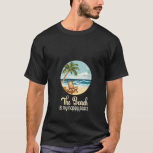 Womens Life Is Really Good The Beach is My Happy P T-Shirt
