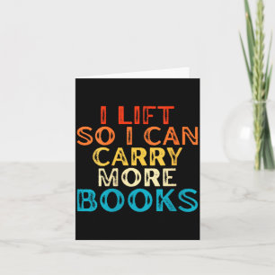 Womens Lift Can Carry More Books Reading Lovers Card