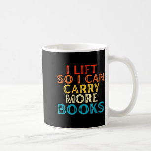 Womens Lift Can Carry More Books Reading Lovers Coffee Mug