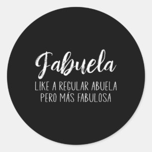 Womens Like A Regular Abuela Para Fabuela Mothers  Classic Round Sticker