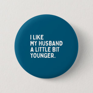 Women's like husband a little bit younger funny 6 cm round badge