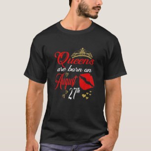 Womens Lip Print Queens Are Born On August 27Th Vi T-Shirt