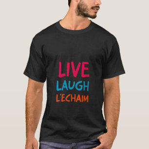 Womens Live Laugh L echaim Jewish Holiday Rejoice T-Shirt