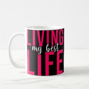 Womens Living My Best Life Inspirational Coffee Mug