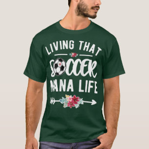 Womens Living That Soccer Nana Life Soccer Player T-Shirt