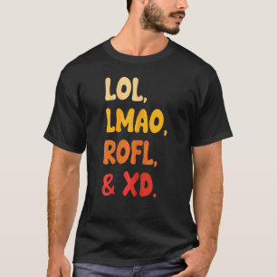 Womens Lol Lmao Rofl And Xd Retro Internet Humou T-Shirt