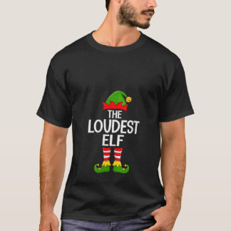 Womens Loudest Elf Xmas Matching Family Elf Squad  T-Shirt